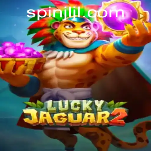Exploring Luckyjaguar2: A Comprehensive Guide to the Game and JiliSpin.com